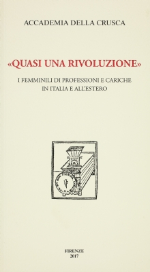 Quasi una rivoluzione. I femminili di professioni e cariche in Italia e all'estero