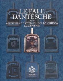 Le pale dantesche degli antichi Accademici della Crusca (secoli XVI-XVIII)