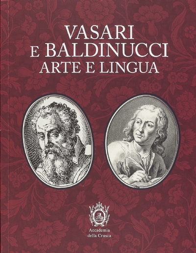 Vasari e Baldinucci. Arte e lingua
